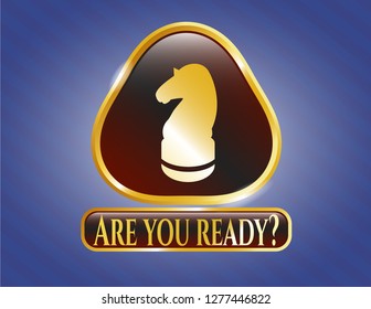  Gold badge with chess knight icon and Are you ready? text inside