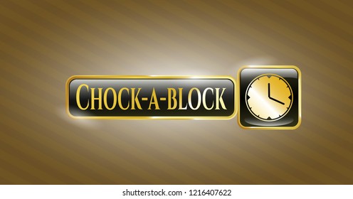  Gold badge with clock, time icon and Chock-a-block text inside