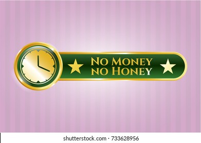  Gold badge with clock, time icon and No Money no Honey text inside