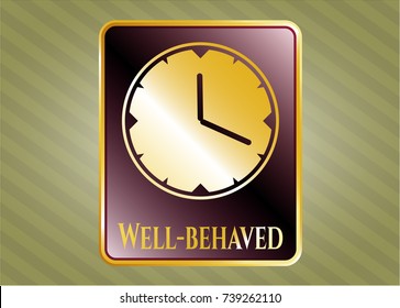  Gold badge with clock, time icon and Well-behaved text inside