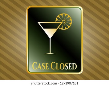  Gold badge with cocktail glass icon and Case Closed text inside