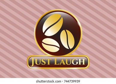  Gold badge with coffee bean icon and Just Laugh text inside