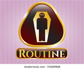  Gold badge with dead man in his coffin icon and Routine text inside