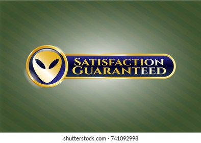  Gold badge or emblem with alien icon and Satisfaction Guaranteed text inside