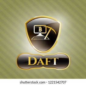  Gold badge or emblem with bitcoin mining icon and Daft text inside