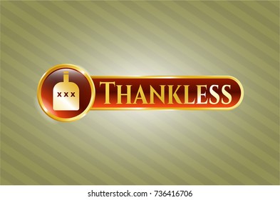  Gold badge or emblem with bottle of alcohol icon and Thankless text inside