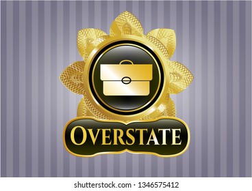  Gold badge or emblem with briefcase icon and Overstate text inside