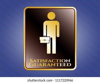  Gold badge or emblem with businessman holding briefcase icon and Satisfaction Guaranteed text inside