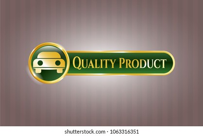  Gold badge or emblem with car seen from front icon and Quality Product text inside
