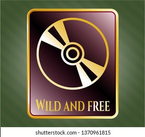  Gold badge or emblem with CD or DVD disc icon and Wild and free text inside