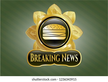  Gold badge or emblem with cheeseburger icon and Breaking News text inside