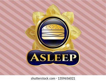  Gold badge or emblem with cheeseburger icon and Asleep text inside