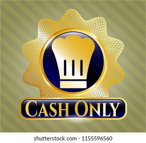 Gold badge or emblem with chef hat icon and Cash Only text inside