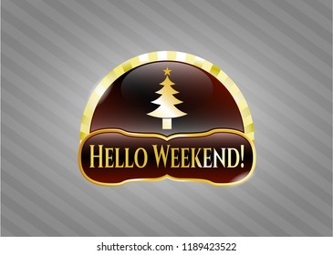  Gold badge or emblem with christmas tree icon and Hello Weekend! text inside