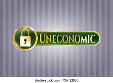  Gold badge or emblem with closed lock icon and Uneconomic text inside