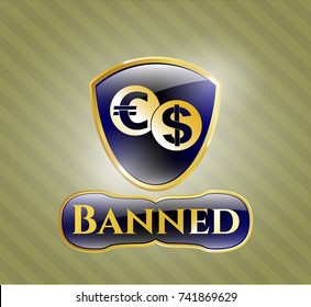  Gold badge or emblem with currency exchange icon and Banned text inside