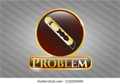   Gold badge or emblem with cutter icon and Problem text inside
