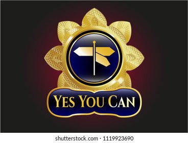  Gold badge or emblem with directions sign icon and Yes You Can text inside