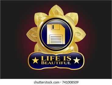  Gold badge or emblem with diskette icon and Life is Beautiful text inside