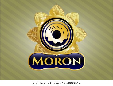  Gold badge or emblem with donut icon and Moron text inside