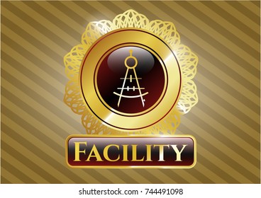  Gold badge or emblem with drawing compass icon and Facility text inside