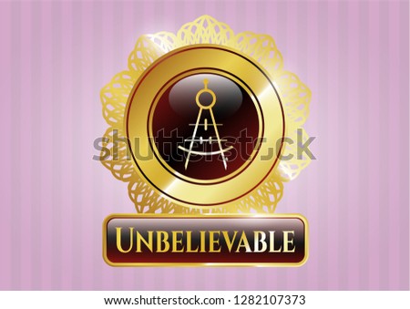  Gold badge or emblem with drawing compass icon and Unbelievable text inside