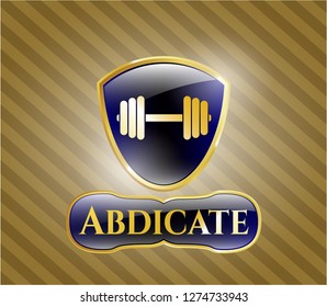  Gold badge or emblem with dumbbell icon and Abdicate text inside