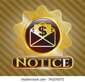  Gold badge or emblem with envelope with paper with money symbol inside icon and Notice text inside