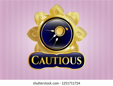  Gold badge or emblem with fertilization icon and Cautious text inside