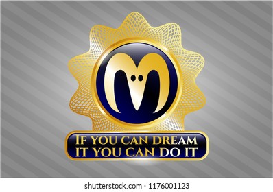  Gold badge or emblem with goat head icon and If you can dream it you can do it text inside