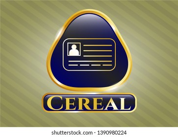  Gold badge or emblem with identification card icon and Cereal text inside