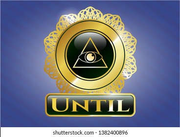  Gold badge or emblem with illuminati pyramid icon and Until text inside