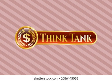   Gold Badge Or Emblem With Laurel Wreath With Money Symbol Inside Icon And Think Tank Text Inside