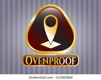   Gold badge with Gold badge or emblem with map pointer icon and Ovenproof text inside map pointer icon and Ovenproof text inside