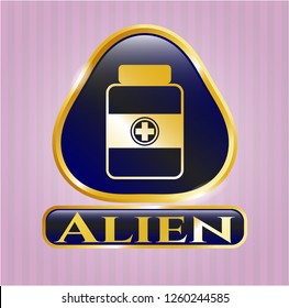 Gold badge or emblem with medicine bottle icon and Alien text inside