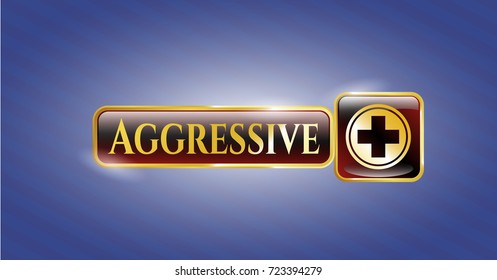  Gold badge or emblem with medicine icon and Aggressive text inside