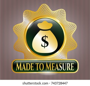  Gold badge or emblem with money bag icon and Made to Measure text inside