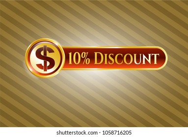  Gold badge or emblem with money icon and 10% Discount text inside