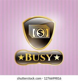  Gold badge or emblem with money icon and Busy text inside