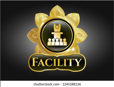  Gold badge or emblem with motivational speech icon and Facility text inside
