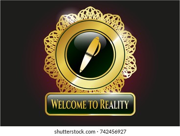  Gold badge or emblem with pen icon and Welcome to Reality text inside