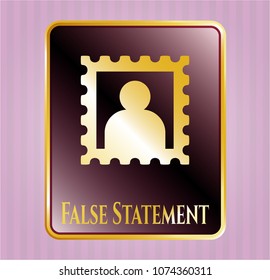   Gold badge or emblem with picture icon and False Statement text inside