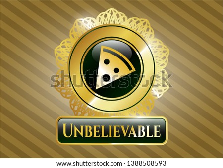  Gold badge or emblem with pizza slice icon and Unbelievable text inside