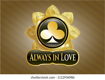  Gold badge or emblem with poker clover icon and Always in Love text inside