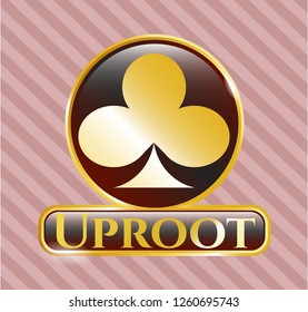  Gold badge or emblem with poker clover icon and Uproot text inside