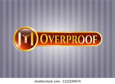  Gold badge or emblem with pull up icon and Overproof text inside