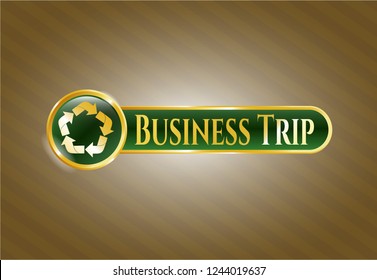  Gold badge or emblem with recycle icon and Business Trip text inside