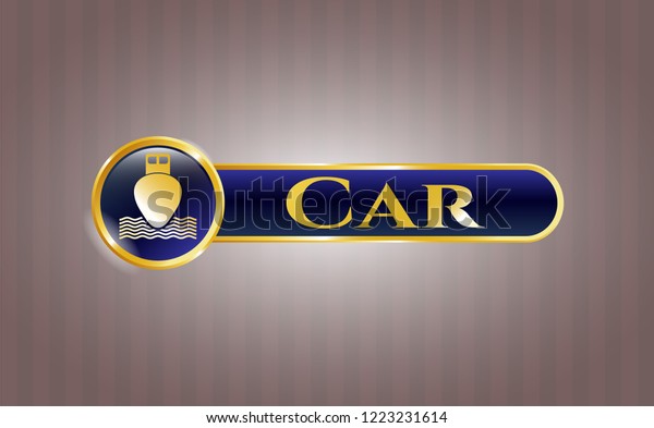 \
Gold badge or emblem with ship icon and Car  text\
inside
