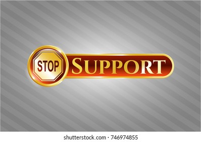  Gold badge or emblem with stop icon and Support text inside