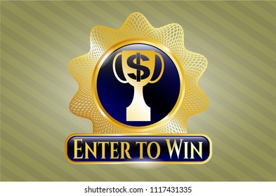  Gold badge or emblem with trophy with money symbol inside icon and Enter to Win text inside